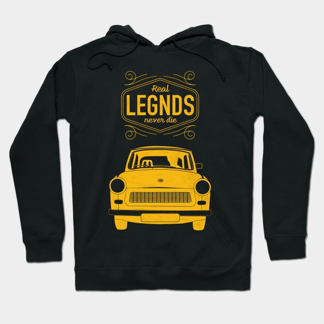 Real Legends Don't Die Trabant Auto DDR Germany Hoodie by Foxxy Merch